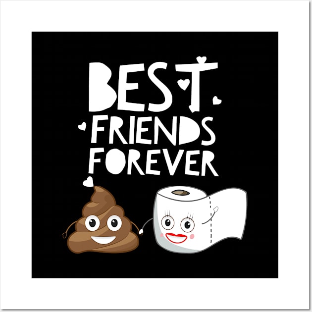 Best Friends Forever Poop And Toilet Roll to Bff - Gift For Friends Forever Wall Art by giftideas